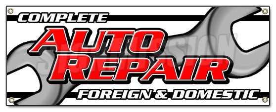 COMPLETE AUTO REPAIR FOREIGN & DOMESTIC BANNER SIGN mechanic car