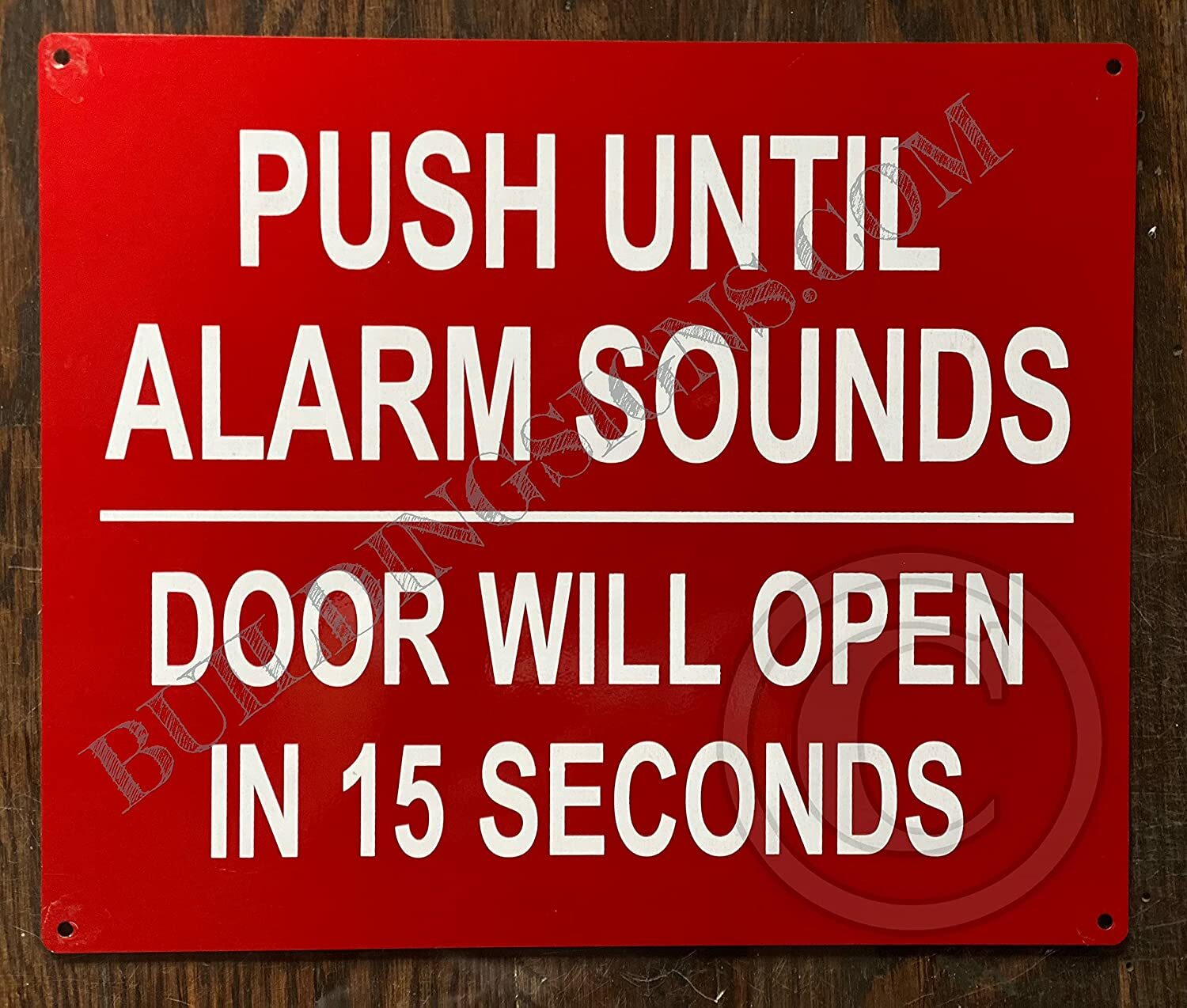 Push Until Alarm Will Sound Door Will Open in 15 Seconds Sign