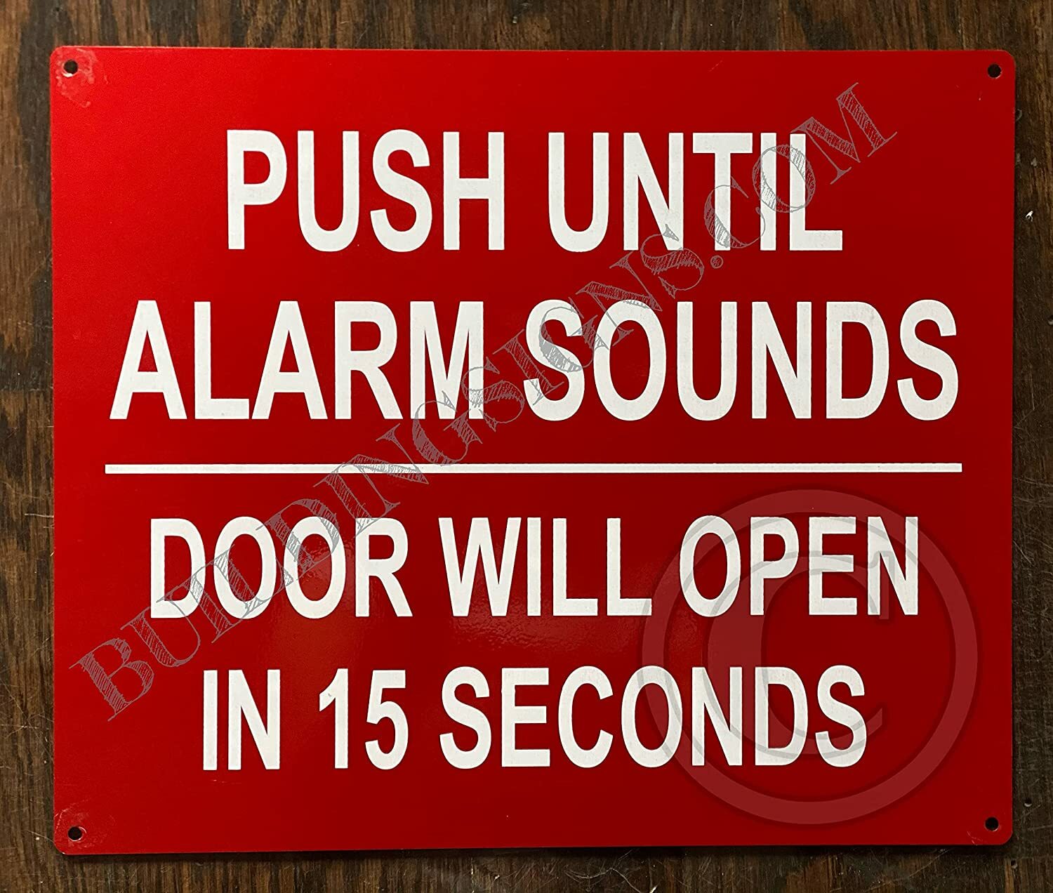 Push Until Alarm Will Sound Door Will Open in 15 Seconds Sign