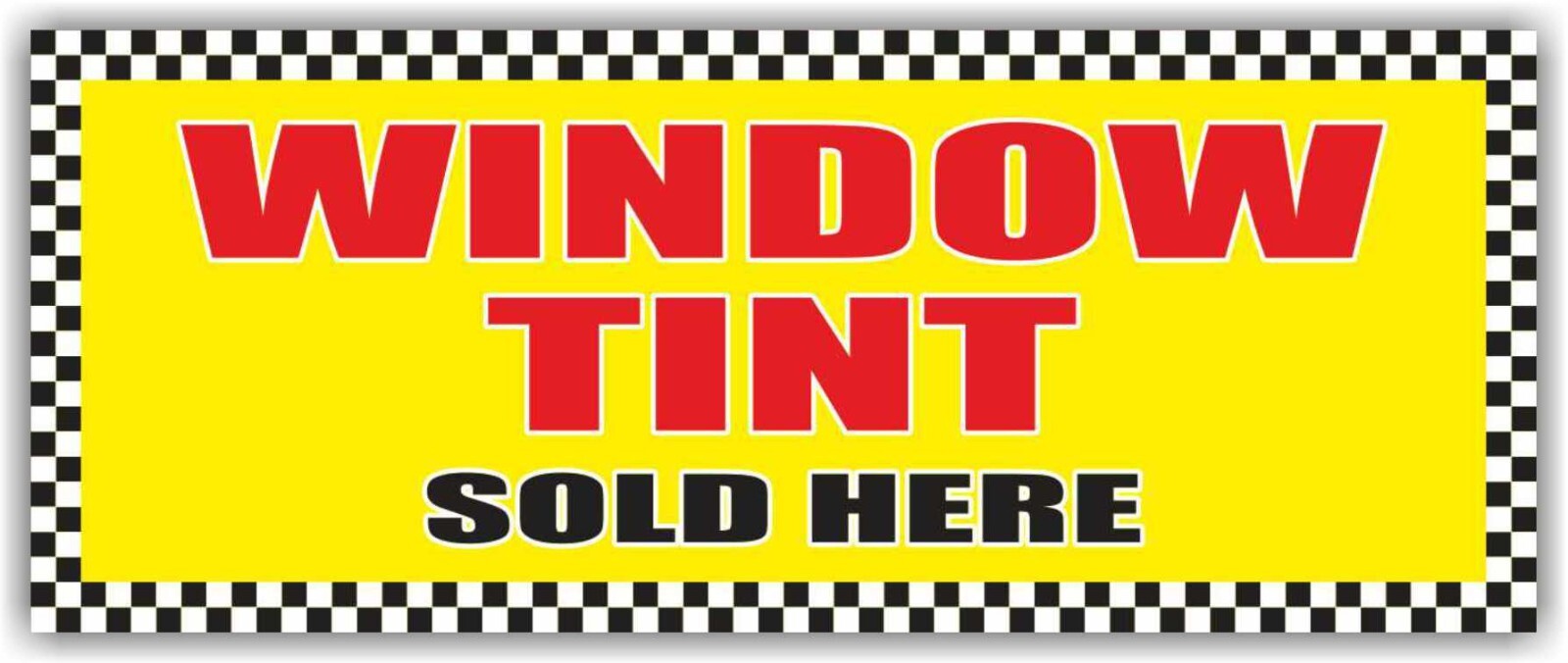 WINDOW TINT Sold Here Advertising Banner Vinyl Sign AUTOMOTIVE AUTO HOME VEHICLE
