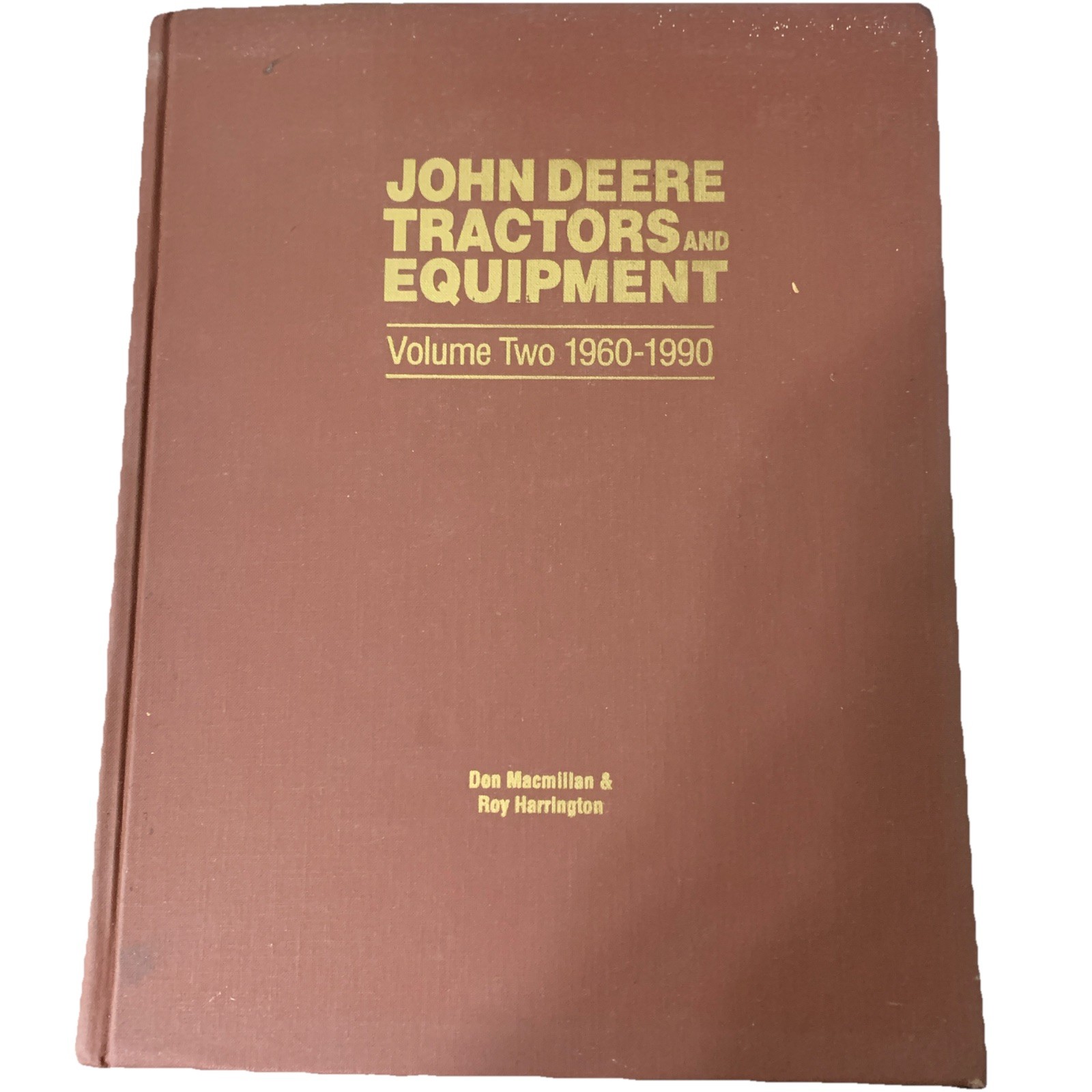 John Deere Tractors and Equipment Volume Two 1960-1990