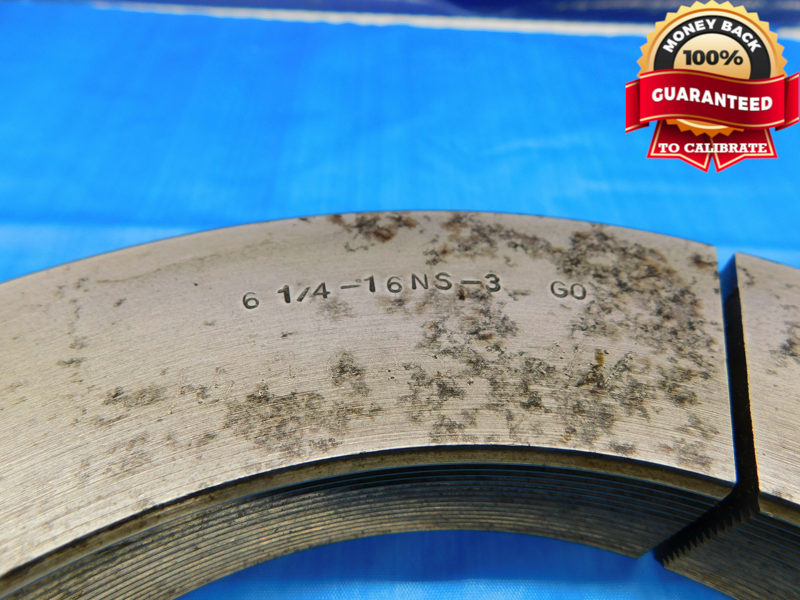 BUDGET 6 1/4 16 NS 3 THREAD RING GAGE 6.25 6.250 6.2500 GO ONLY P.D. = 6.2094