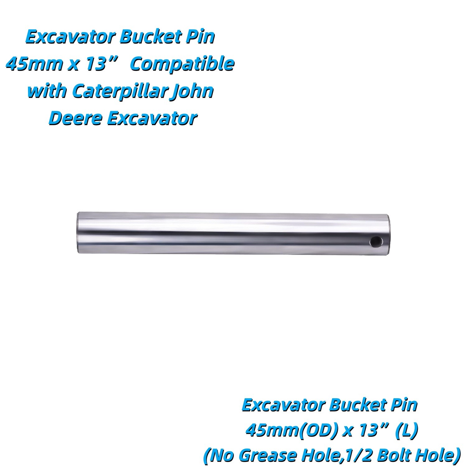 Excavator Bucket Pin 45mmx13” For Caterpillar John Deere Excavator(1/2 Bolt Hole