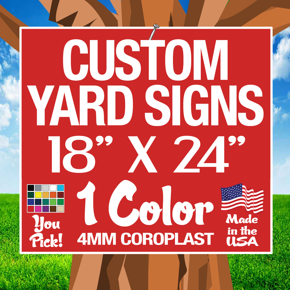 50 18×24 One Color Yard Signs Custom Single Sided (18″x 24″)