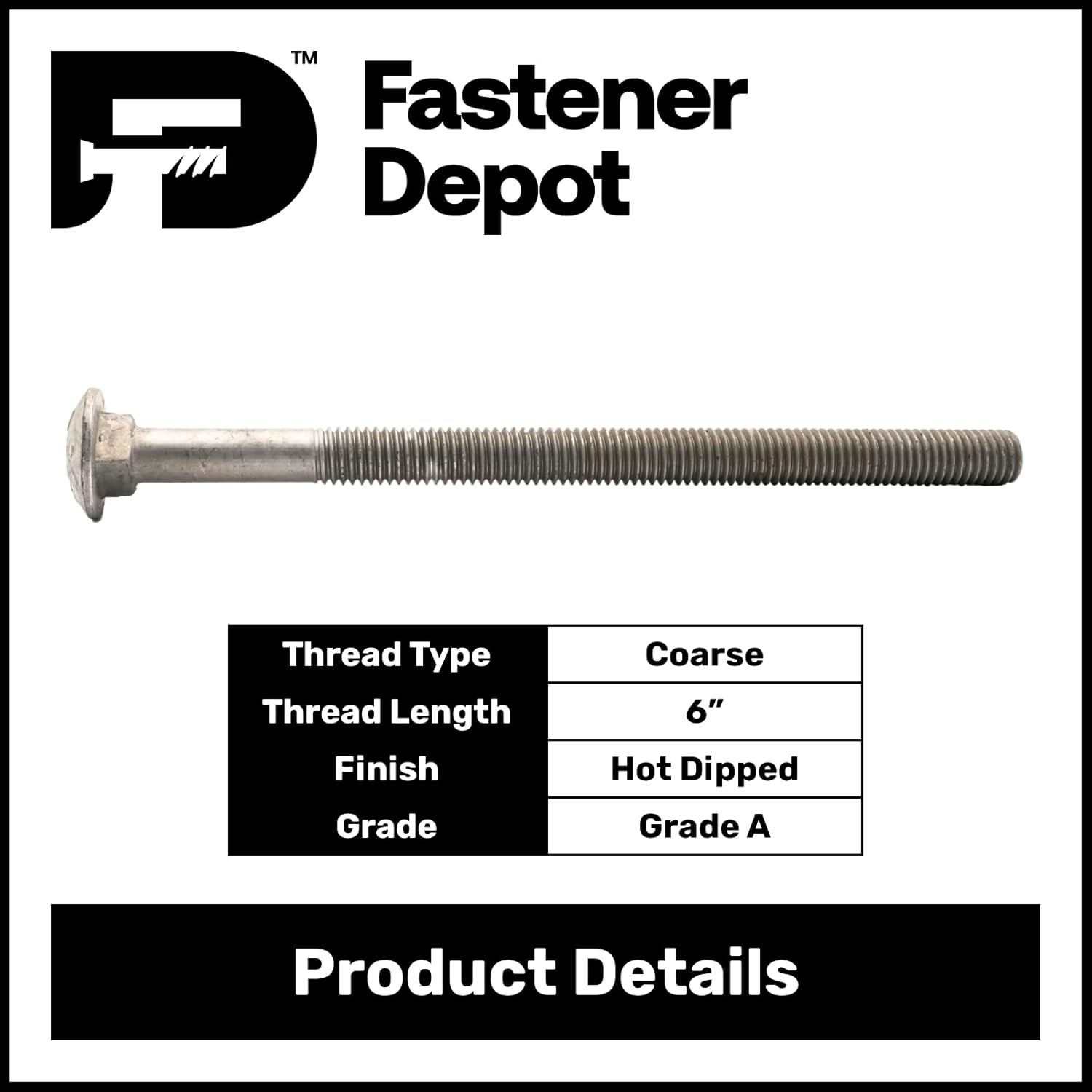 5/8″-11 x 7″ Hot Dipped Galvanized Carriage Bolt, Grade A, 6″ of Thread, Qty 25