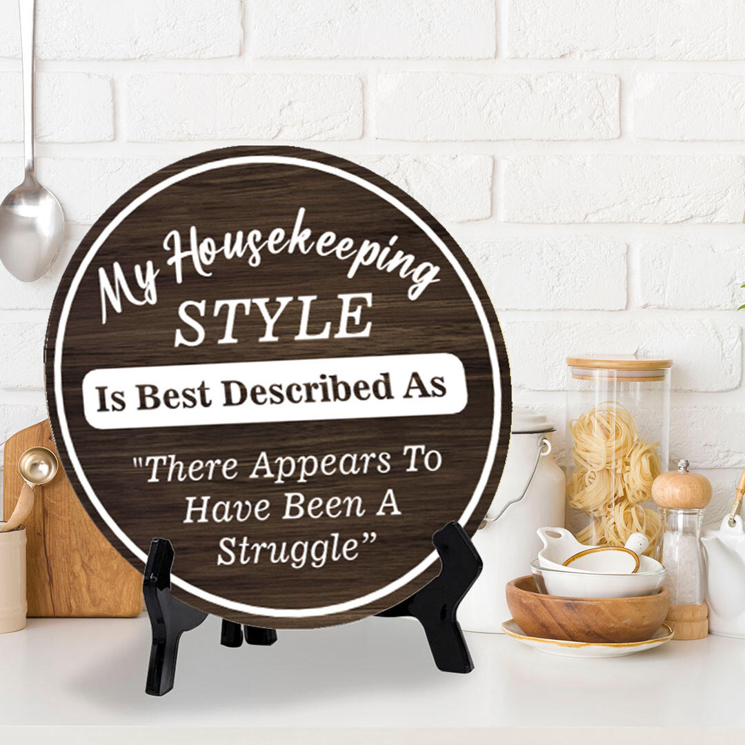 My Housekeeping Style Is Best Described As «There Appears To Have Been