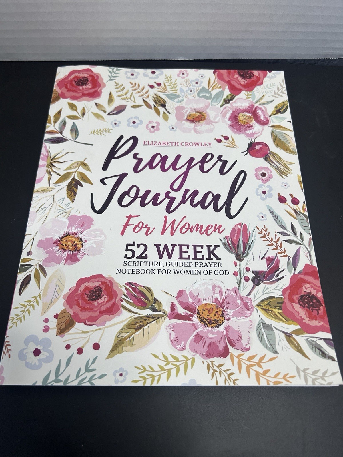 Elizabeth Crowley Prayer Journal For Women 52 Week Scripture-Guided Illustrated