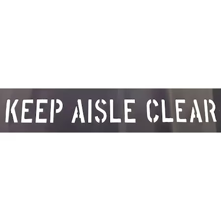 Stencil, Message, Keep Aisle Clear, 3 In Character Height, Not Applicable Font,