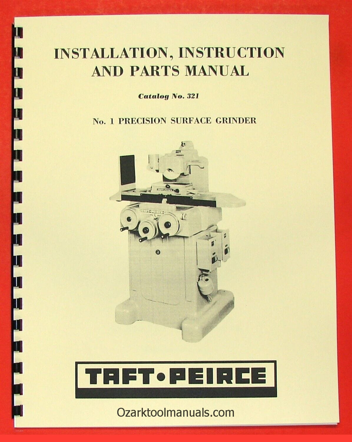 TAFT-PEIRCE 321 No. 1 Surface Grinder Cat# 321 Owners Operators Part Manual 0717