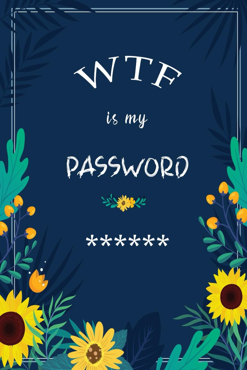 WTF is My Password: Password Book, Log Book and Internet Password…