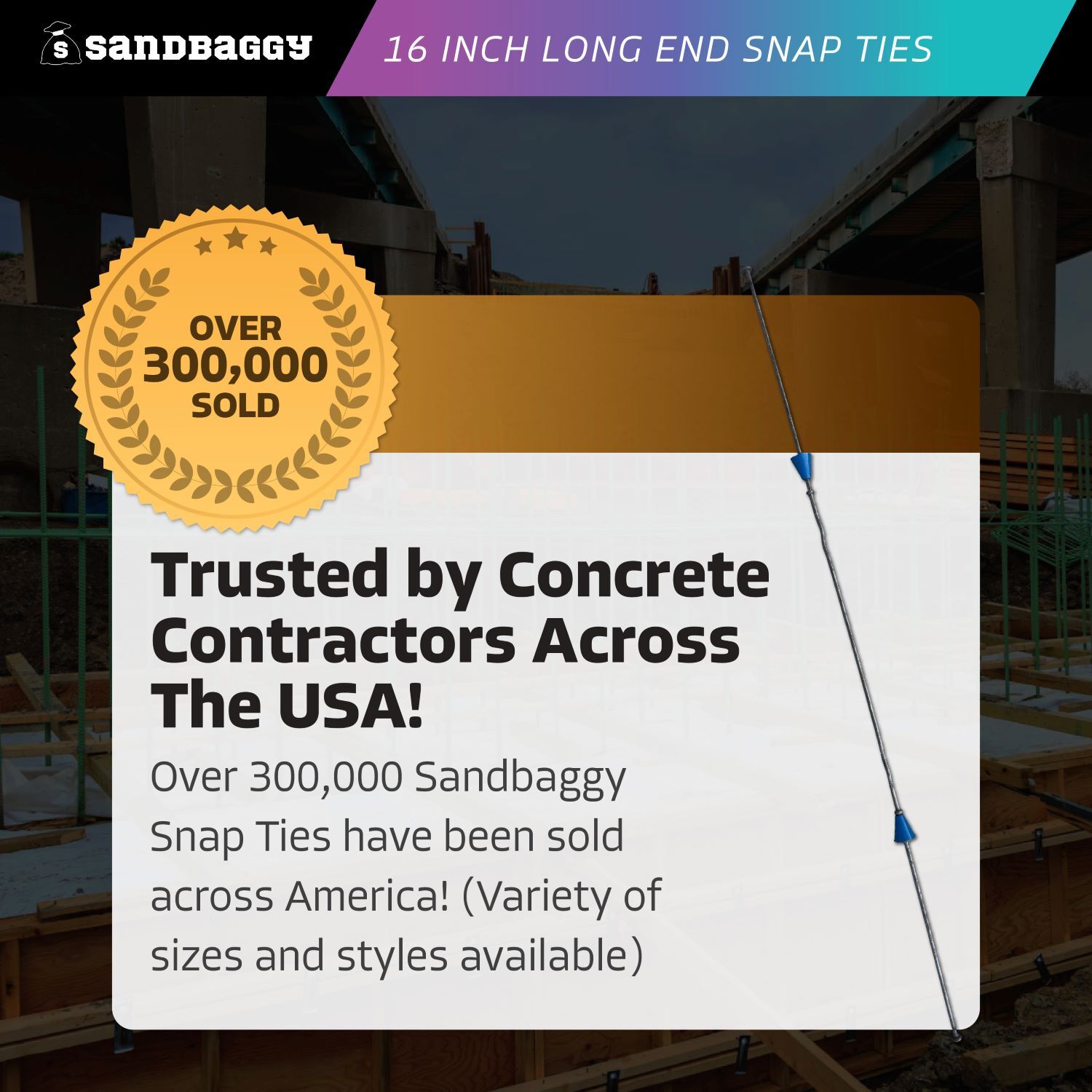 Sandbaggy 16″ x 8 ¼» Standard Snap Ties For Concrete Forms (Long End)