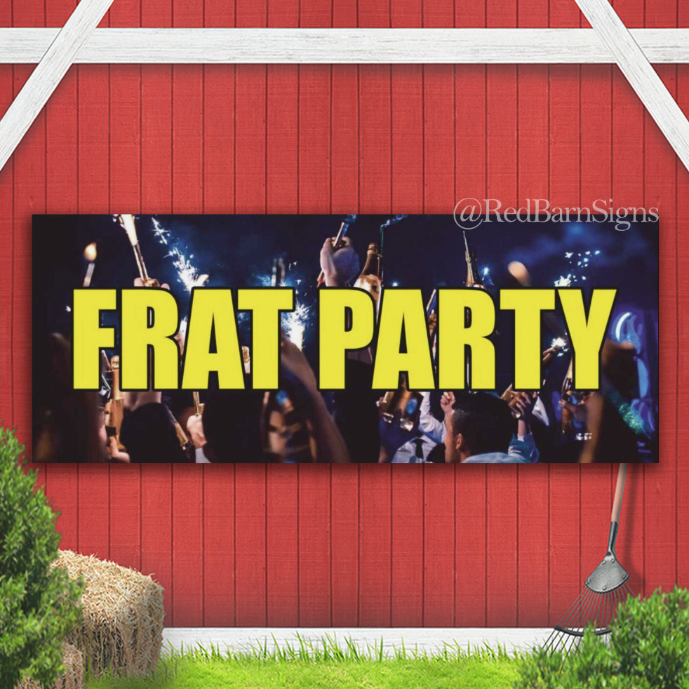 FRAT PARTY Indoor Outdoor Banner Sign with grommets