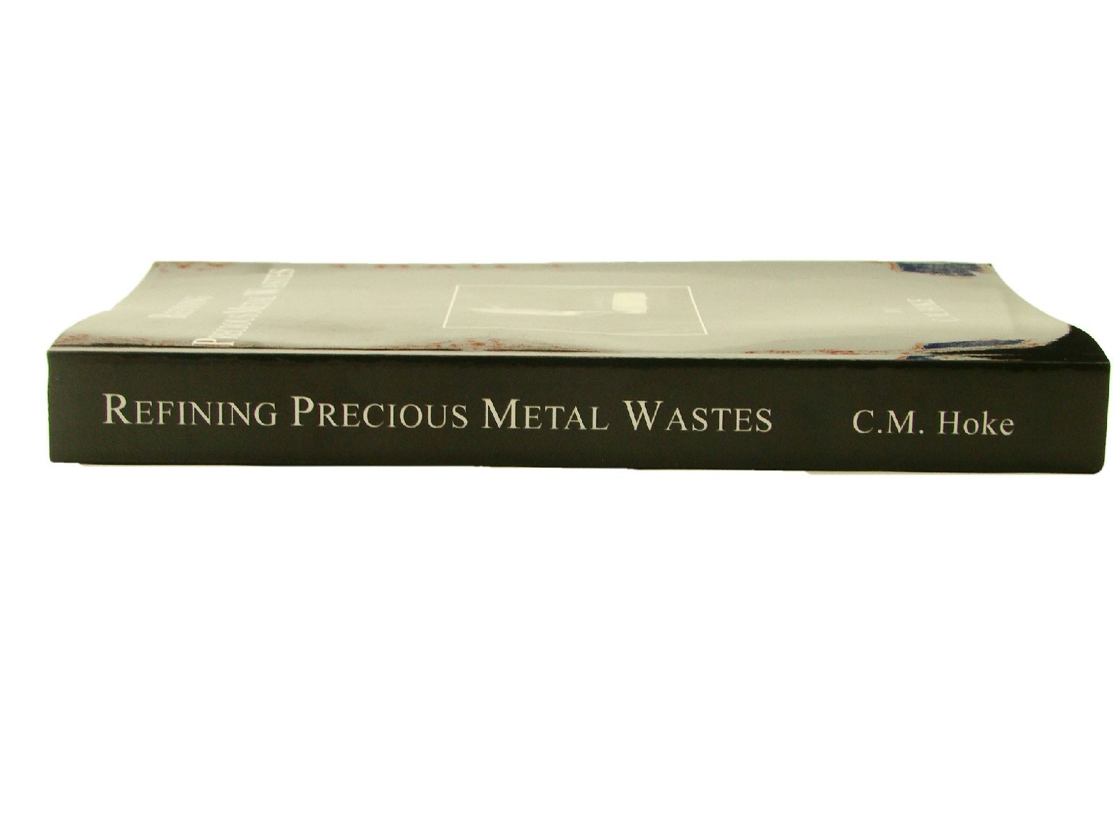 Refining Precious Metal Wastes by C. M Hoke-362pg Book-Gold-Rhodium-DIY-Paper