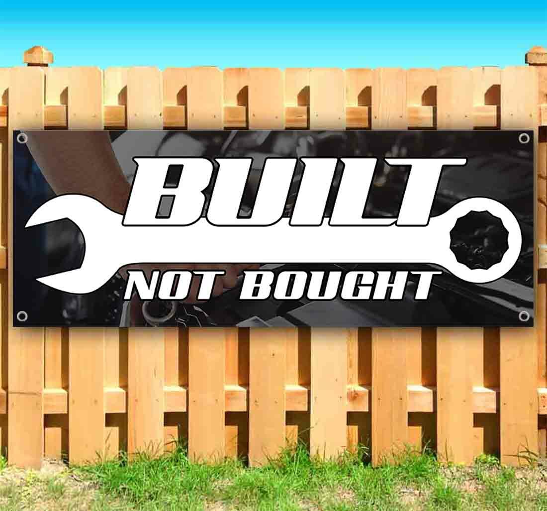 BUILT NOT BOUGHT Vinyl Banner Flag Sign Many Sizes MOTIVATION WHOLESOME