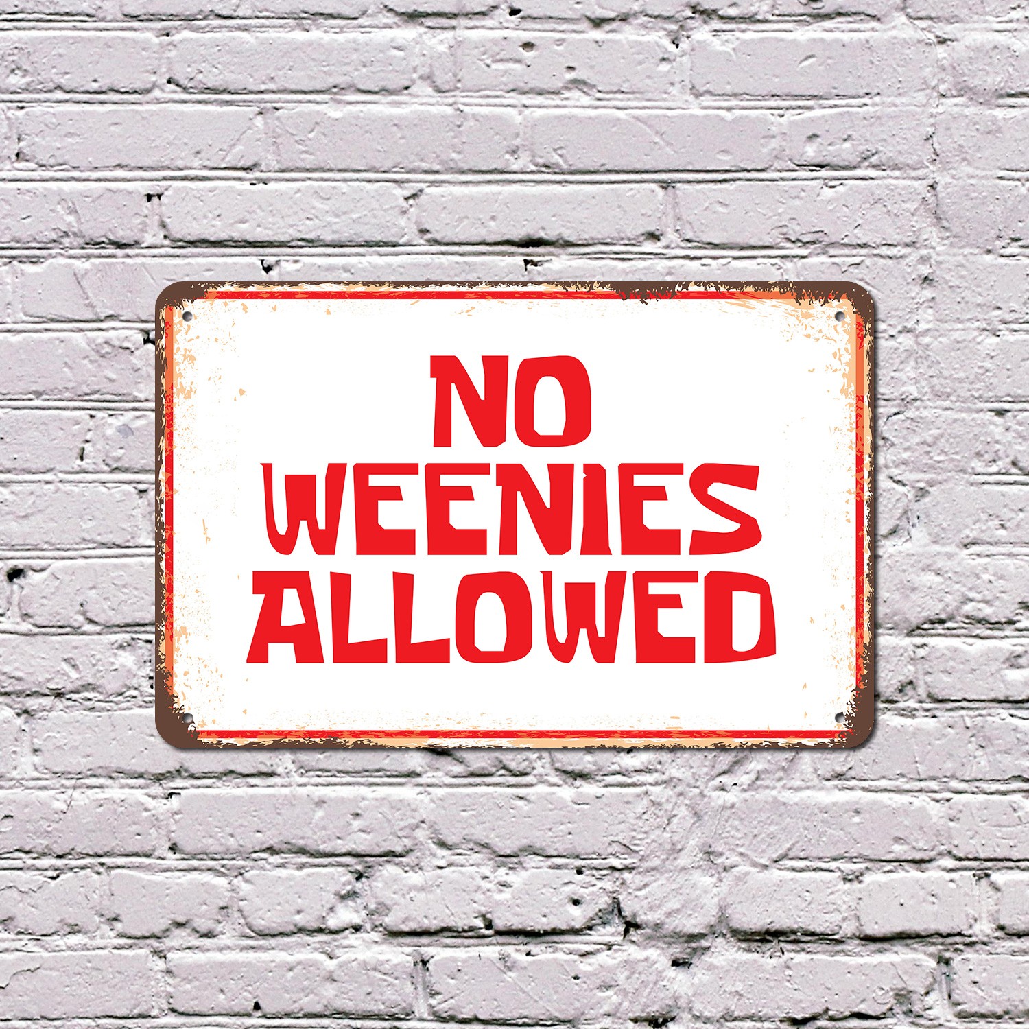 No Weenies Allowed Novelty Sign Fun Gift Durable Weatherproof