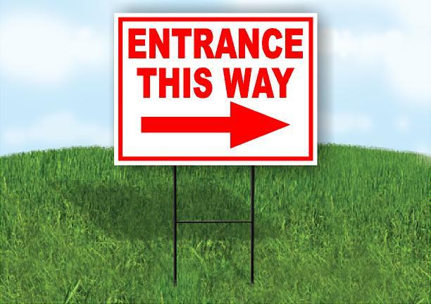 ENTRANCE THIS WAY RIGHT arrow Yard Sign Road with Stand LAWN SIGN Single sided