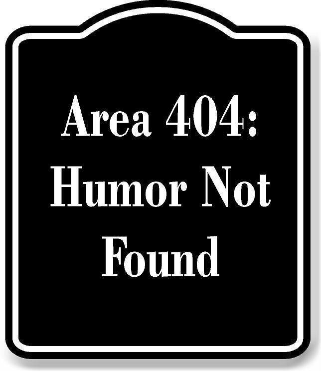 Area 404 Humor Not Found BLACK Aluminum Composite Sign
