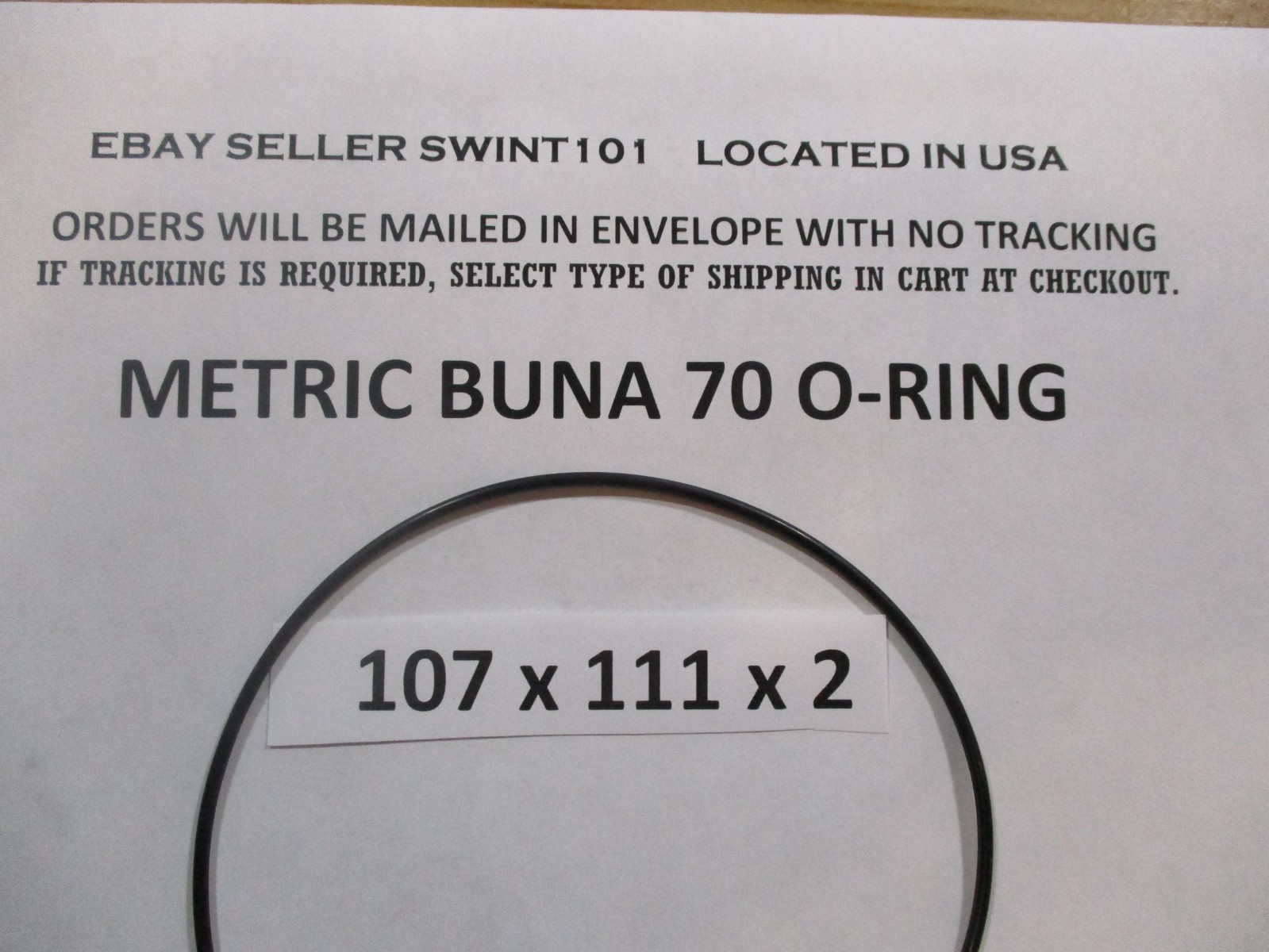 107mm ID x111mm OD x 2mm thick O-ring. Buna-70. Quan 1.
