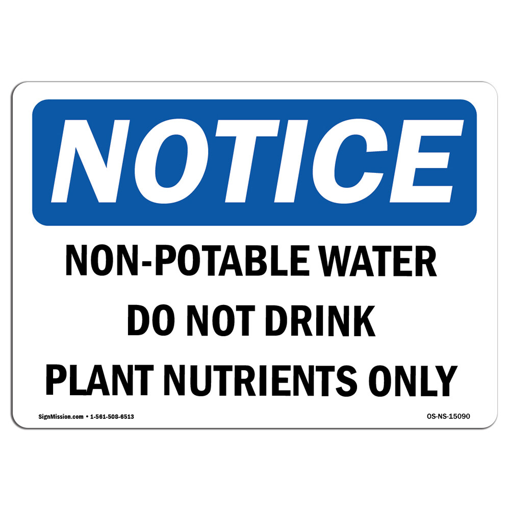 Non-Potable Water Do Not Drink Plant Nutrients OSHA Notice Sign Metal Plastic