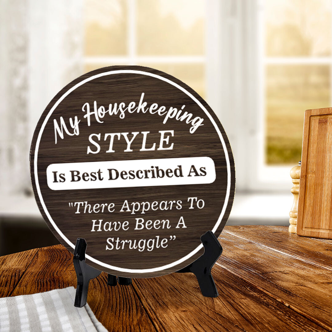 My Housekeeping Style Is Best Described As «There Appears To Have Been