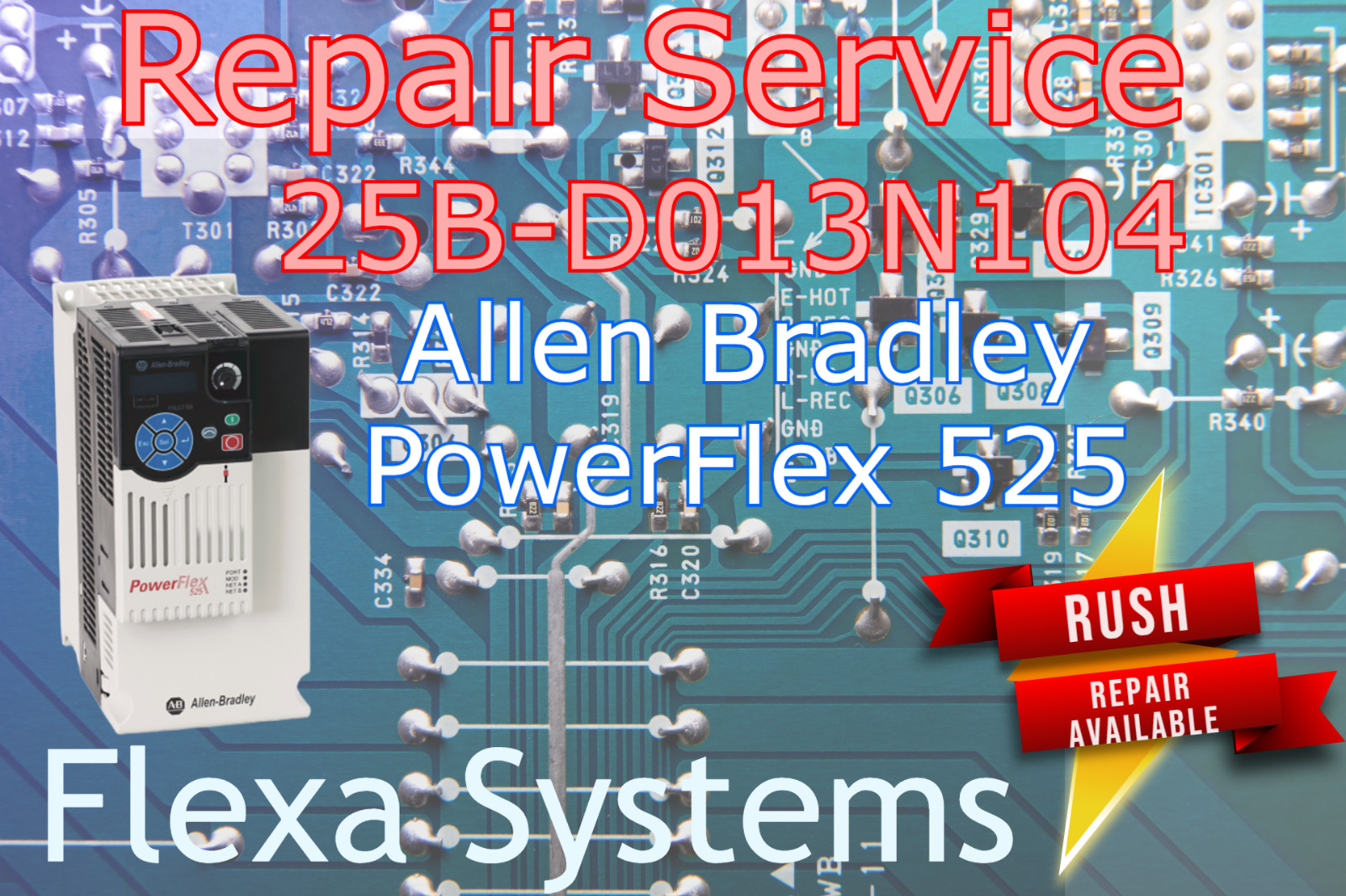 Repair Service for Allen-Bradley 25B-D013N104 PowerFlex 525 | Tested, Warranty