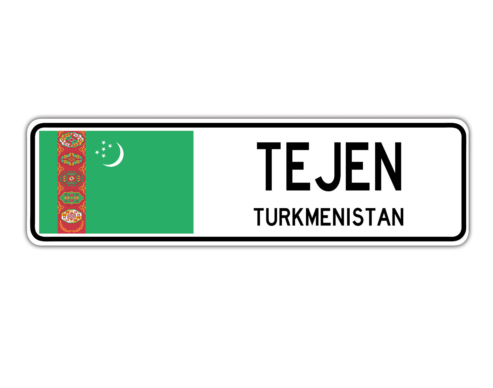 Tejen Turkmenistan Street Turkmen Flag City Country Gift Aluminium Metal Sgn