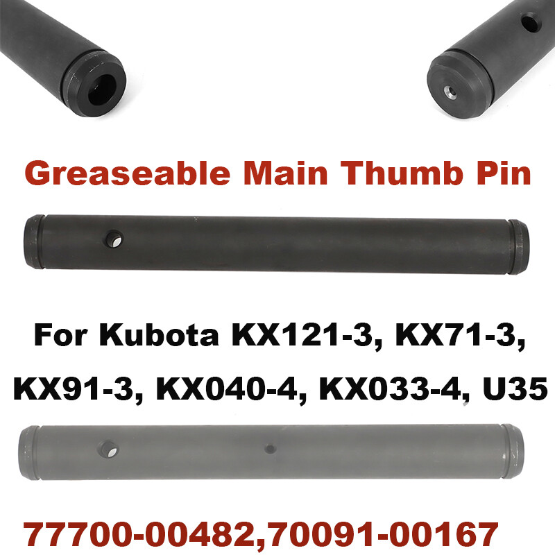 For KUBOTA KX121-3, KX71-3, KX91-3 Greaseable Main Thumb Pin KX033-4 KX040-4 U35