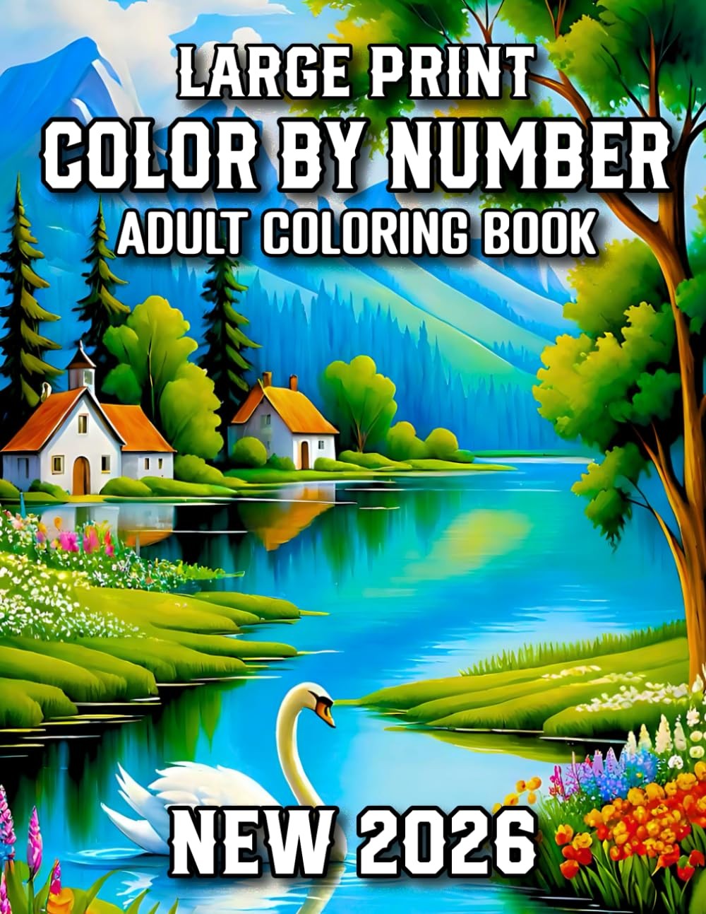 2026 Large Print Color By Number Adult Coloring Book: By…