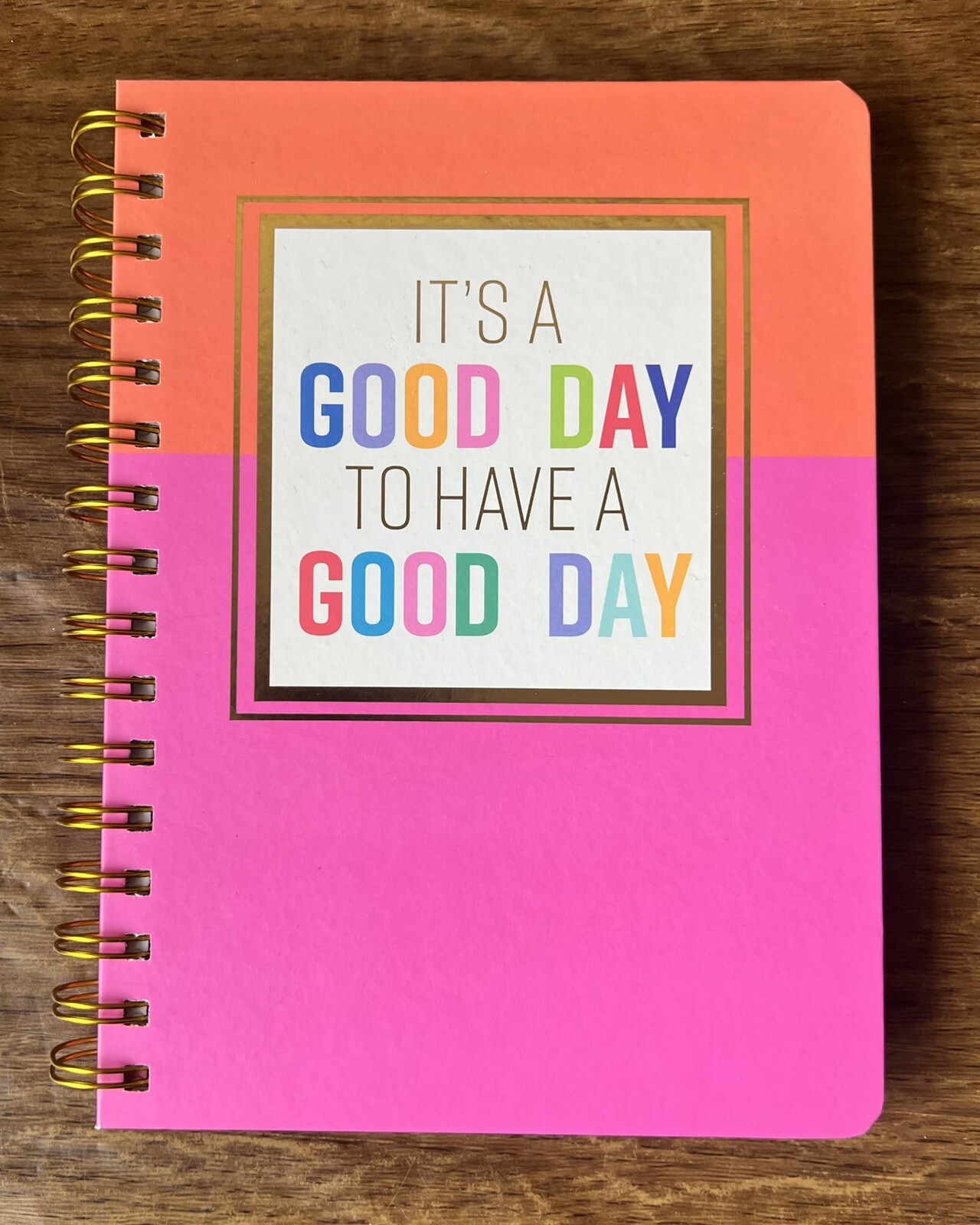 It’s A Good Day To Have A Good Day Daily Planner