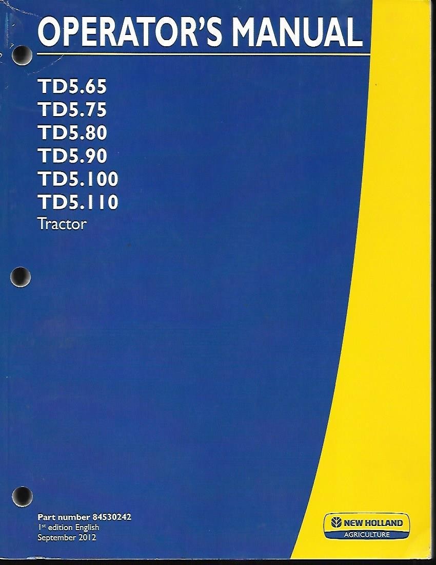 NEW HOLLAND TD5.65, TD5.75, TD5.80, TD5.90, TD5.100, T TRACTOR OPERATORS MANUAL