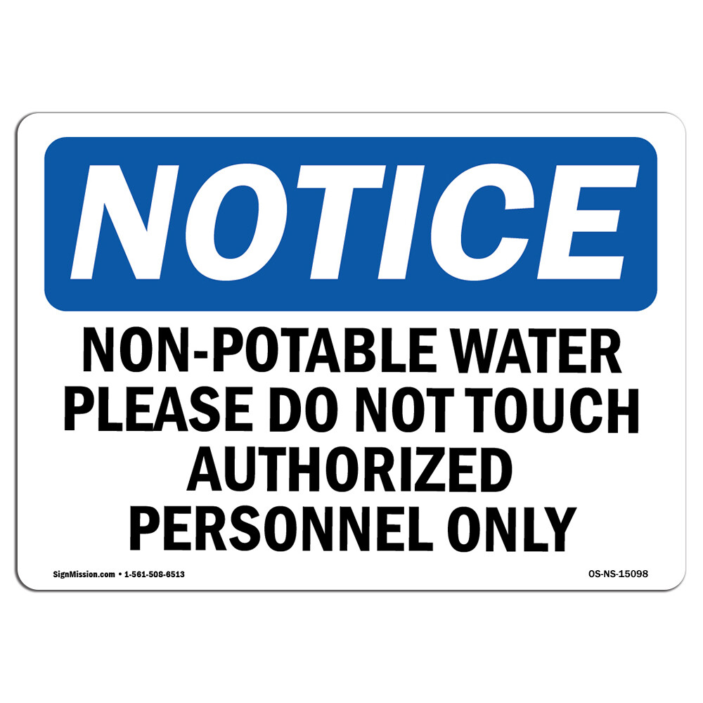 Non-Potable Water Please Do Not Touch Authorized OSHA Notice Sign Metal Plastic