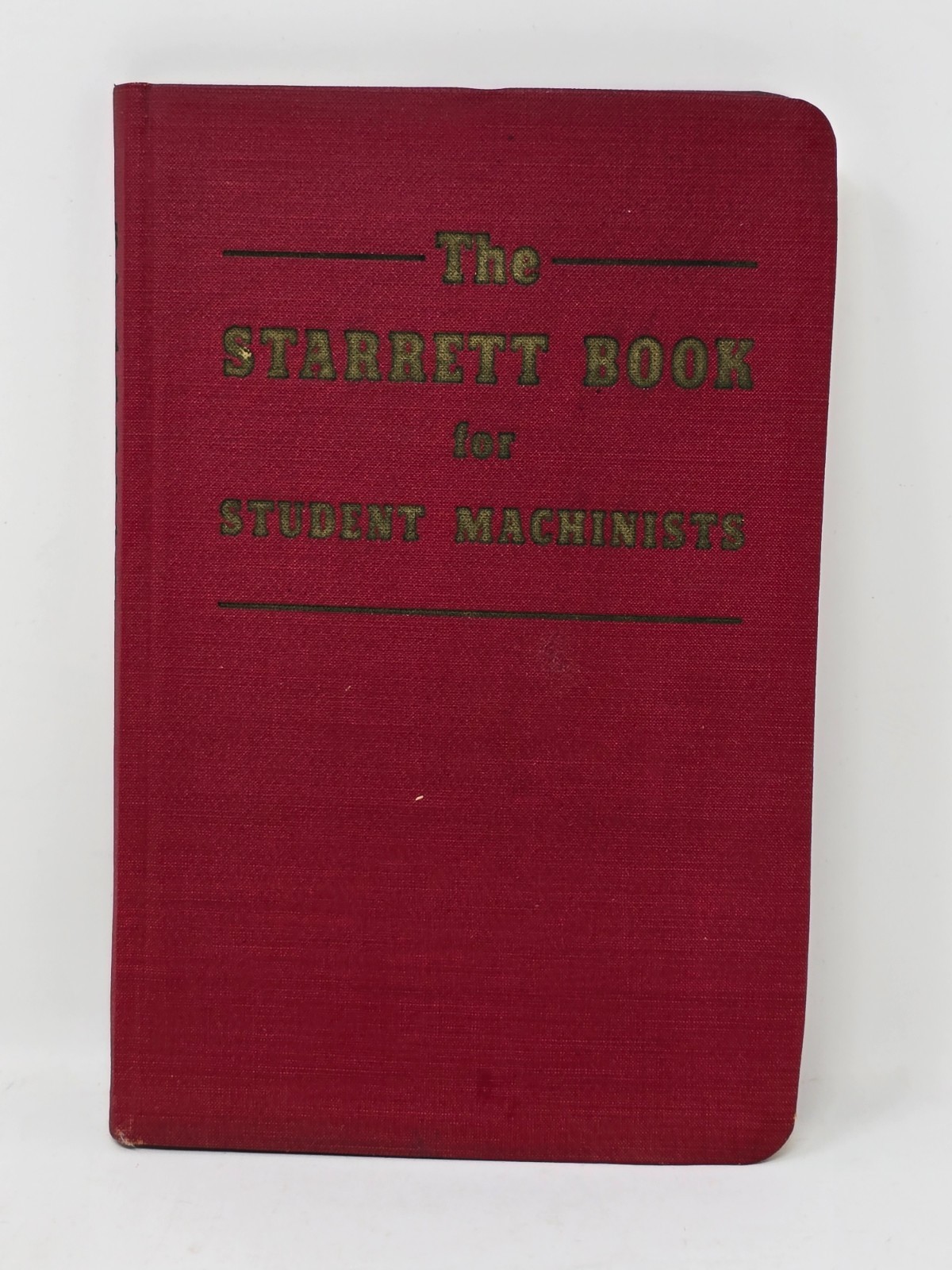 The Starrett Book For Student Machinists Book 1943 w Dust Cover