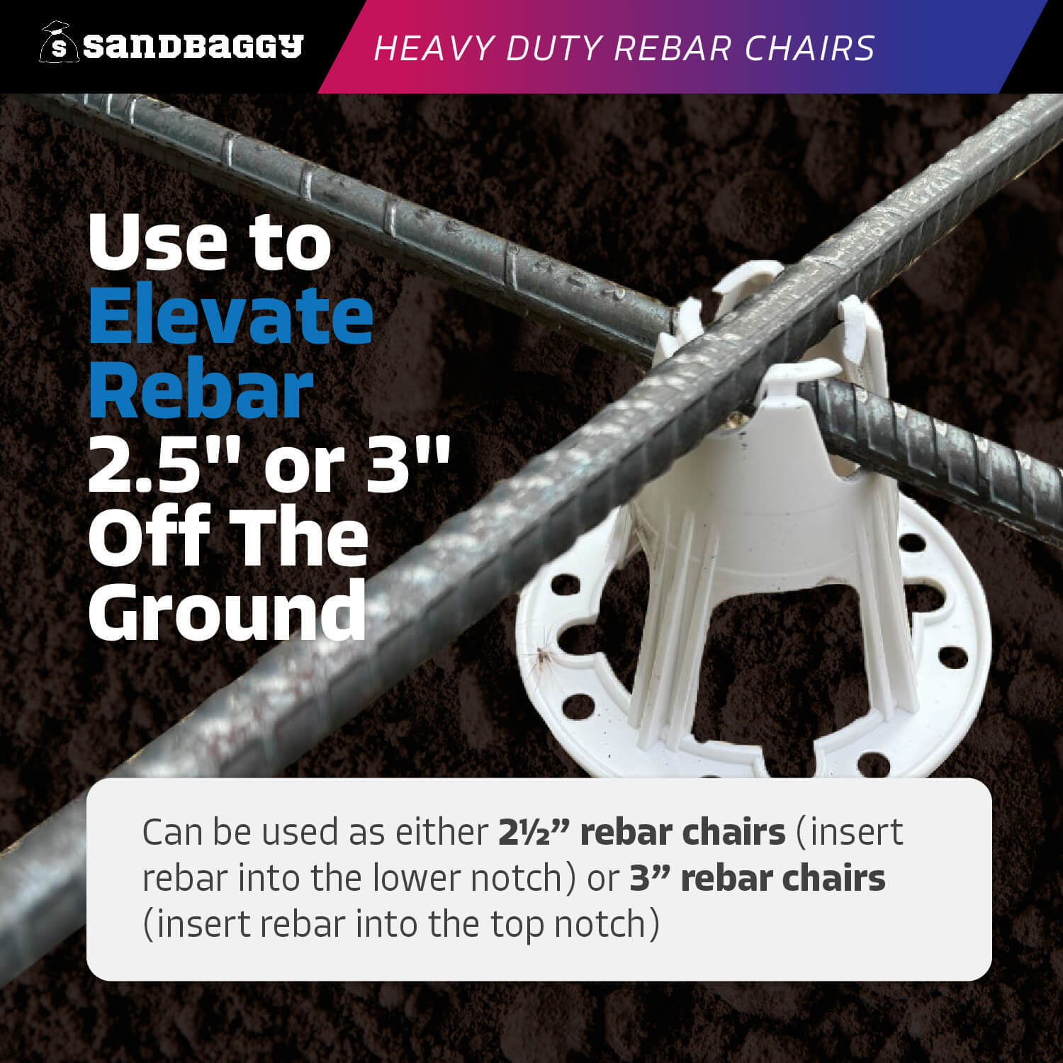 Sandbaggy Plastic Rebar Chairs – Elevates Rebar 2.5″ or 3″ – Rebar #3 to #5