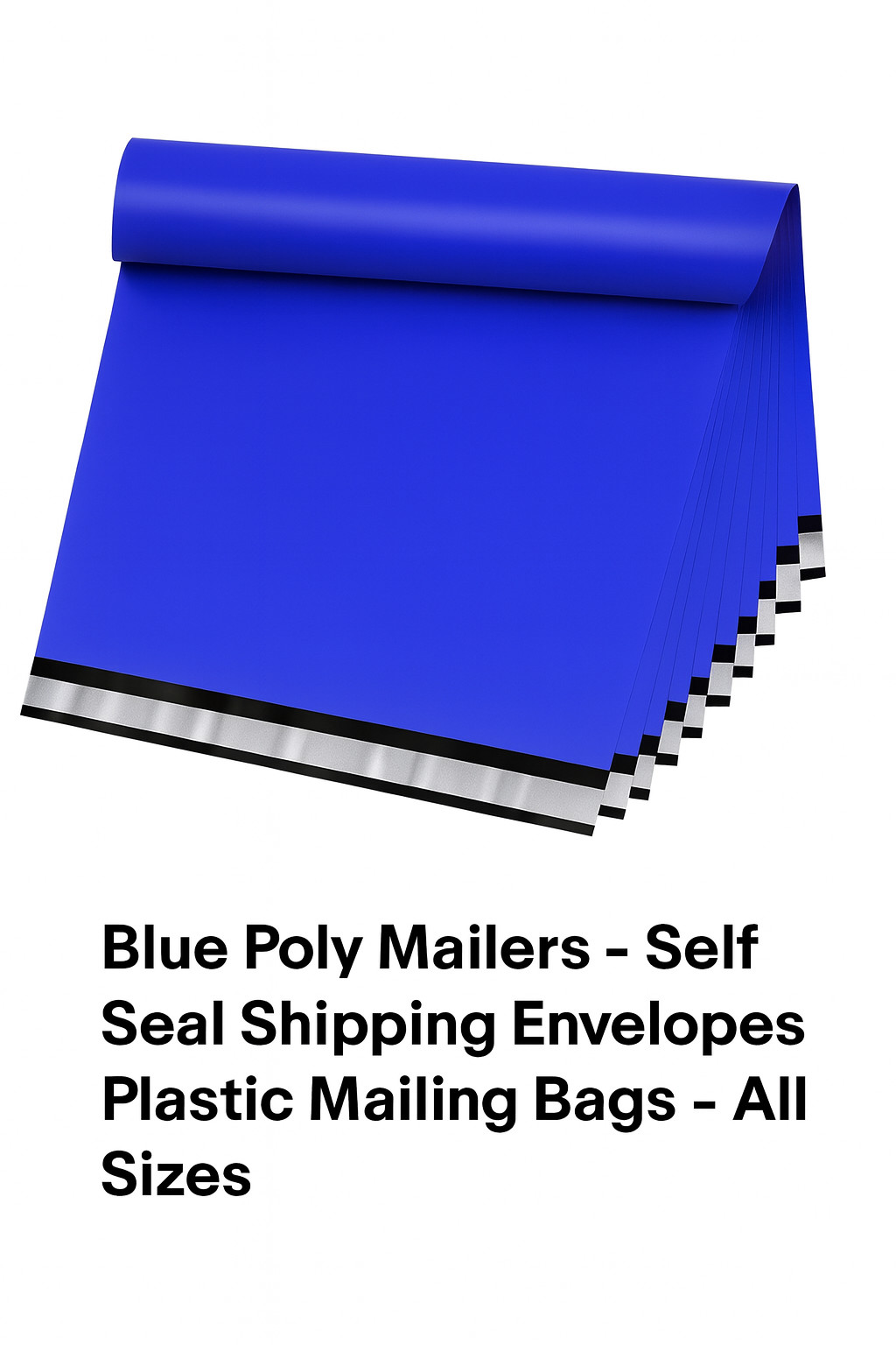 Blue Plastic Mailing Bags Poly Mailers Self Seal Shipping Envelopes – All Sizes
