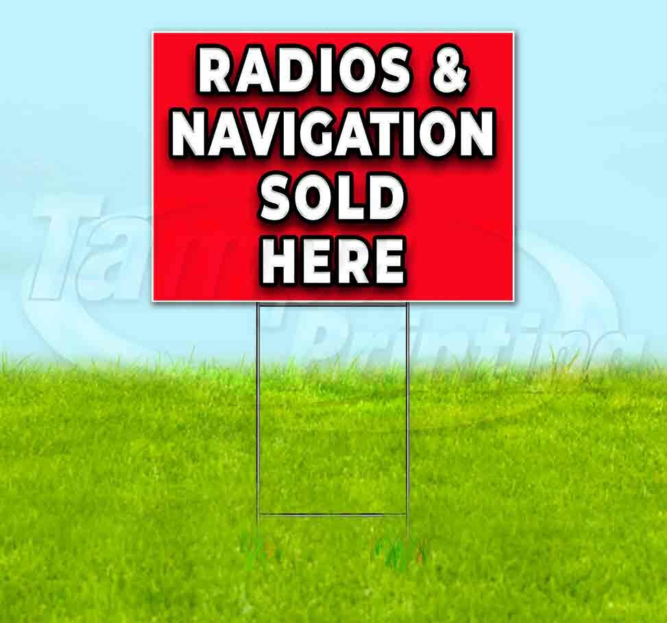 RADIOS AND NAVIGATION SOLD HERE Yard Sign Corrugated Plastic Bandit Lawn Decor