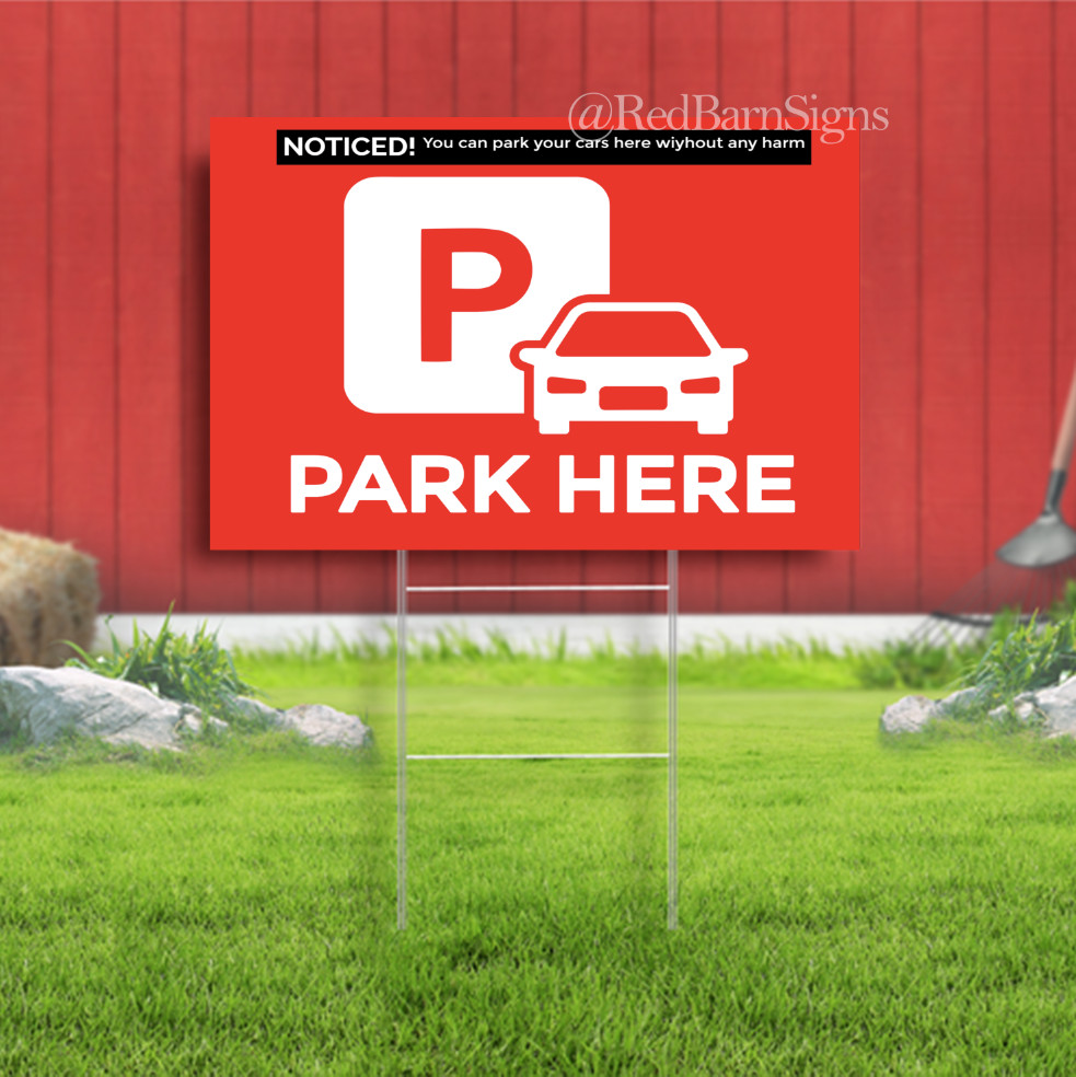 Noticed Park Here Indoor Outdoor Yard Sign with metal stakes