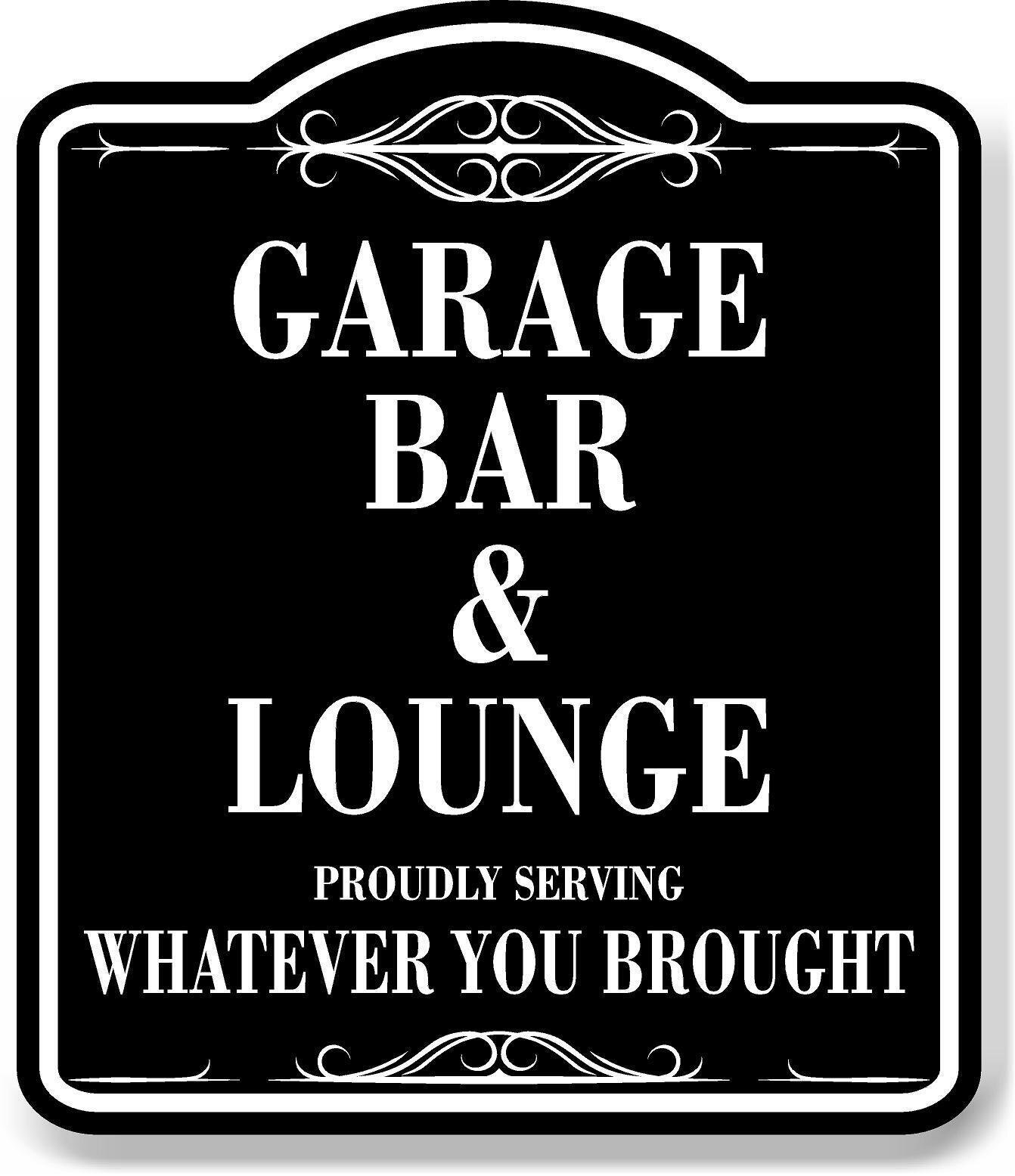 Garage Bar Lounge Serving Whatever You Brought BLACK Aluminum Composite Sign