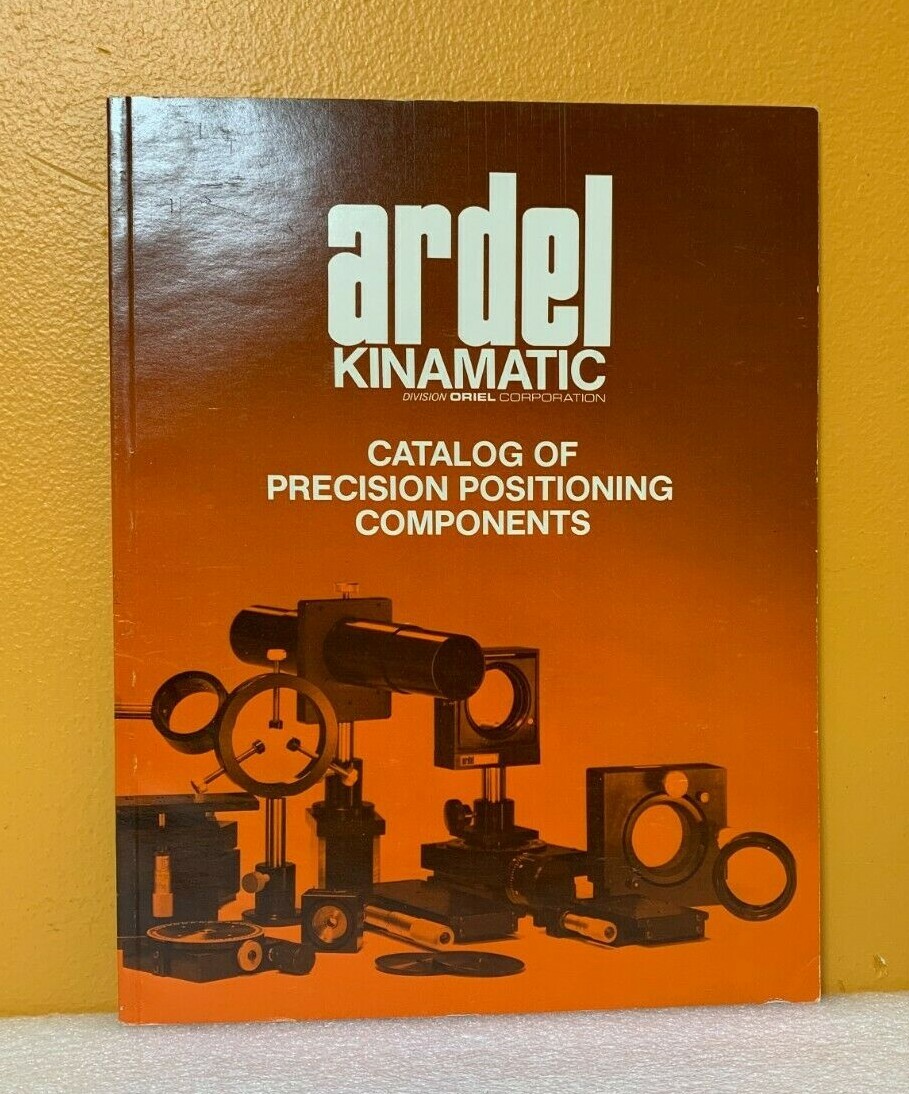 Ardel Kinamatic (Oriel) Catalog of Precision Positioning Components.