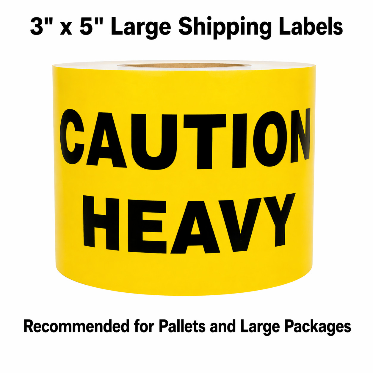 Shipping Labels- 3×5 Caution Heavy 500 labels each, 1-12 Rolls