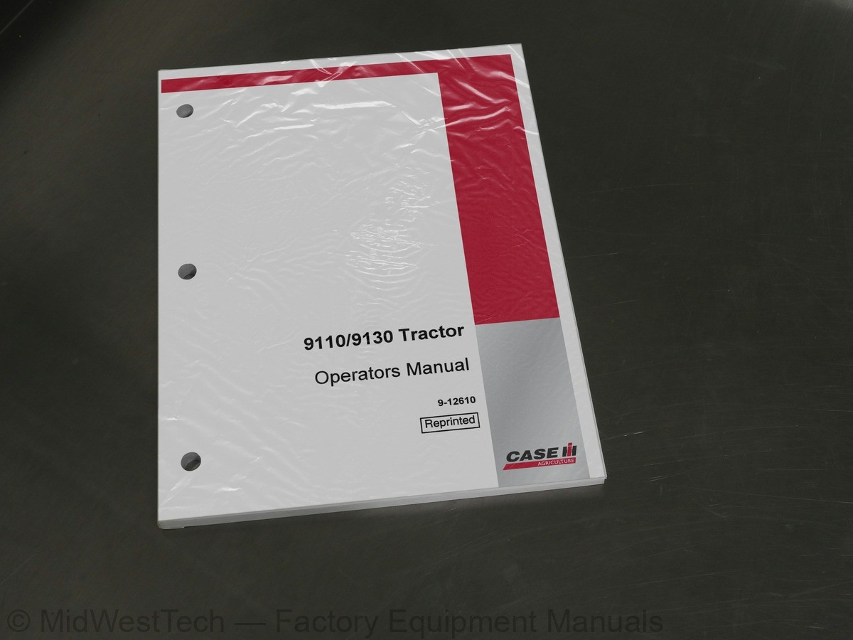 Case 9110, 9130 Tractor Operator’s Manual Owners Book MPN 9-12610