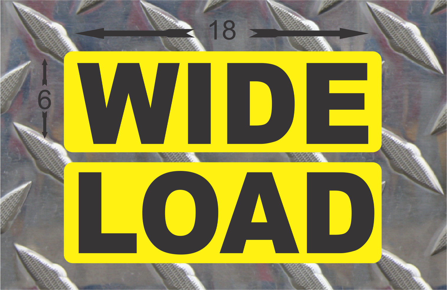 WIDE LOAD Magnetic sign 6×18 Car Truck Van 18 Wheeler Service Vehicle