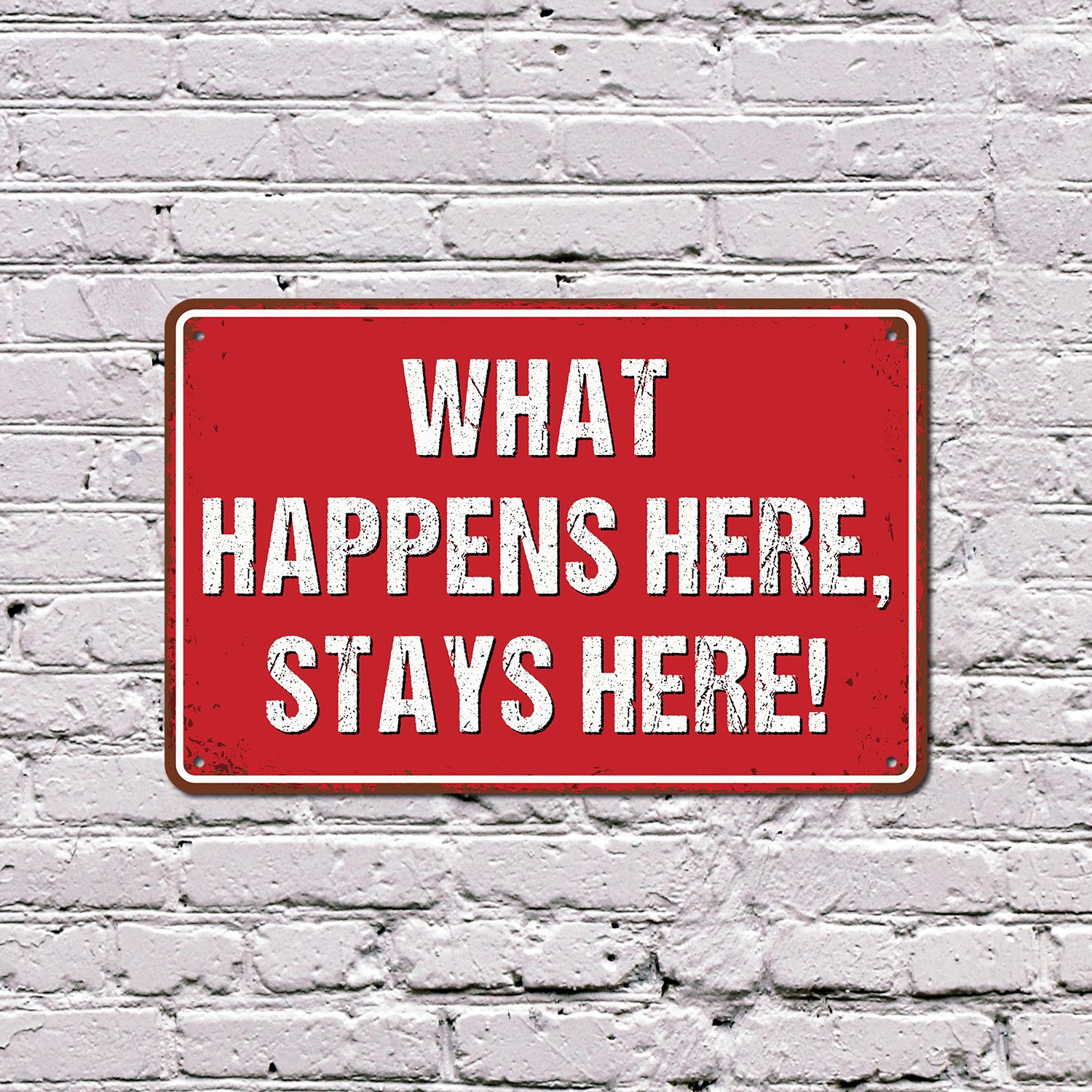 What Happens Here Stays Here Street Sign No Alibis Provided Perfect for Man