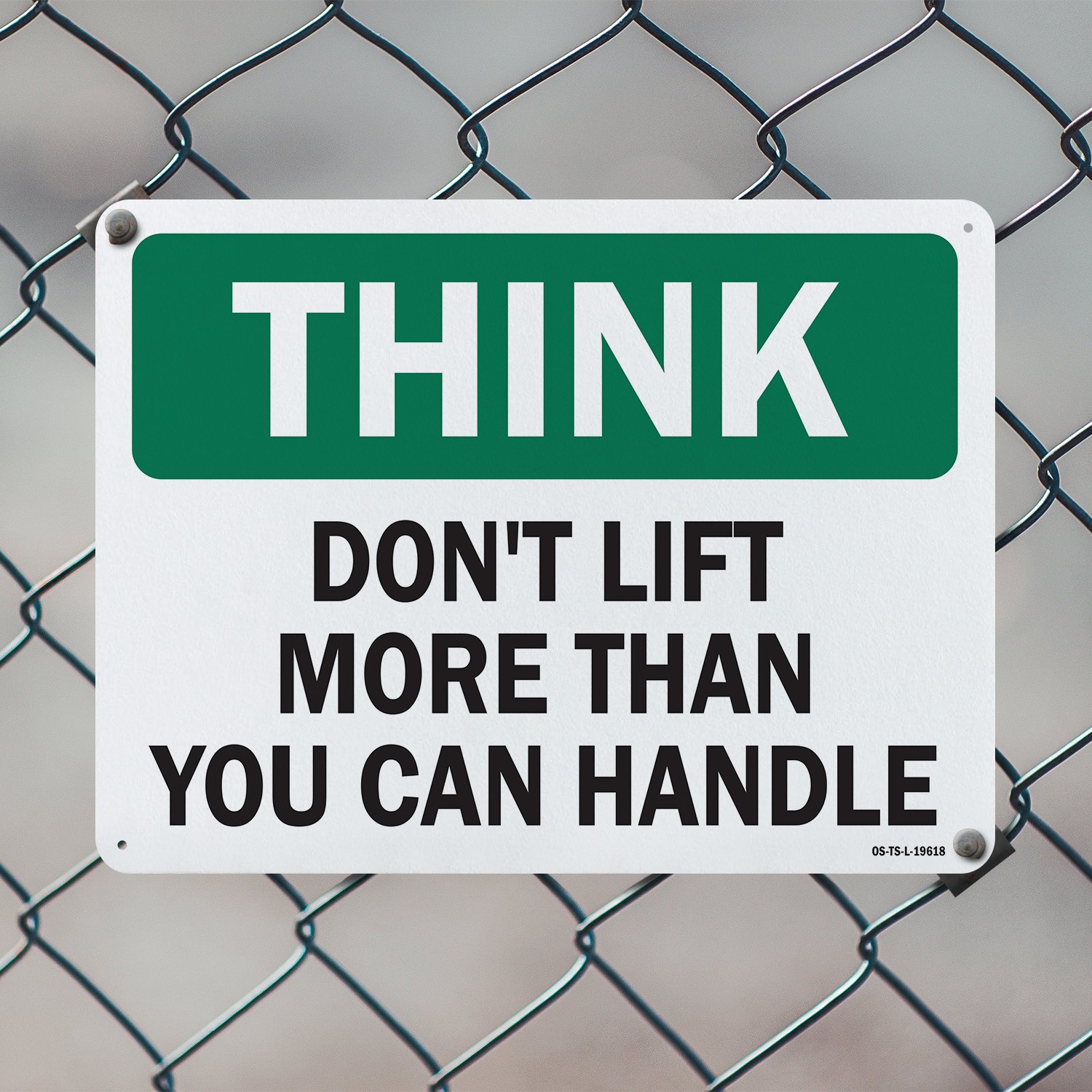 Don’t Lift More Than You Can Handle OSHA Think Sign Metal, Decal – 5 or 10 Pack