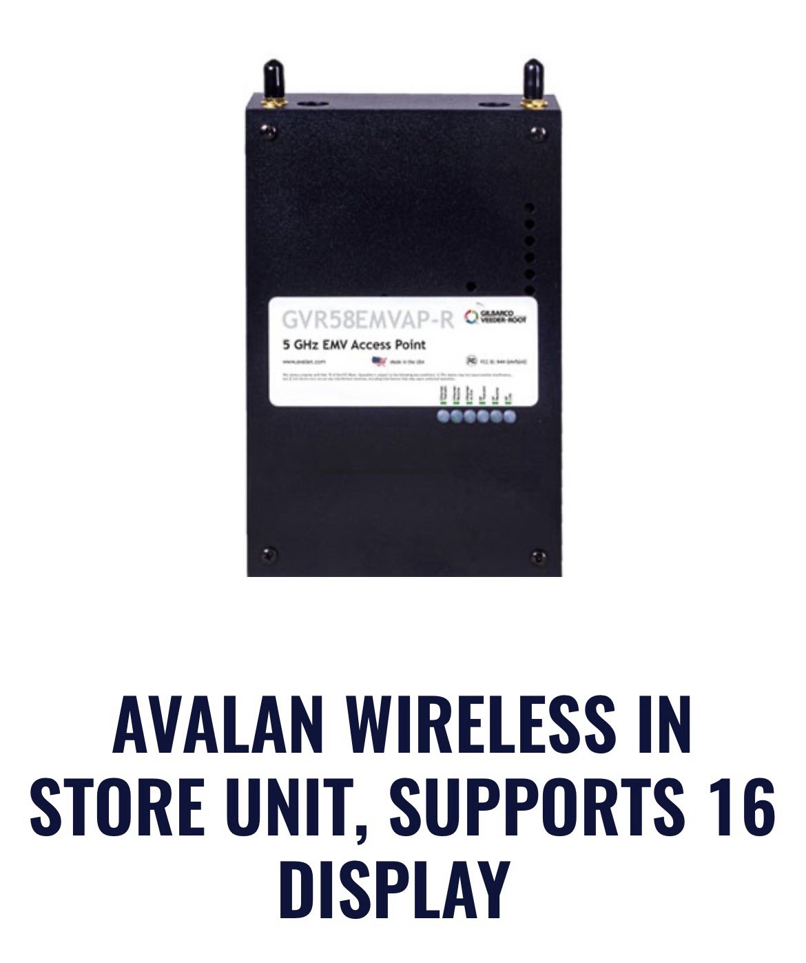 Avalan Wireless GVR58EMVAPR IN STORE UNIT, SUPPORTS 16 DISPLAY