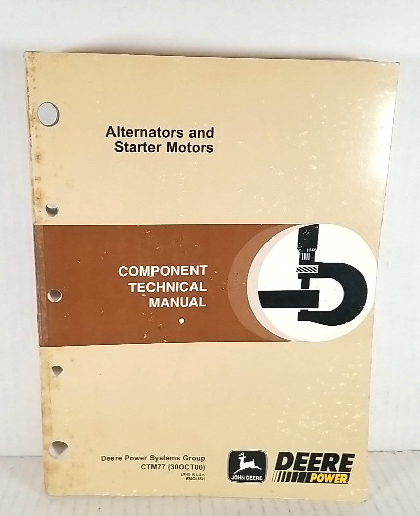 John Deere ALTERNATORS STARTER MOTOR TECHNICAL SERVICE SHOP REPAIR MANUAL, CTM77
