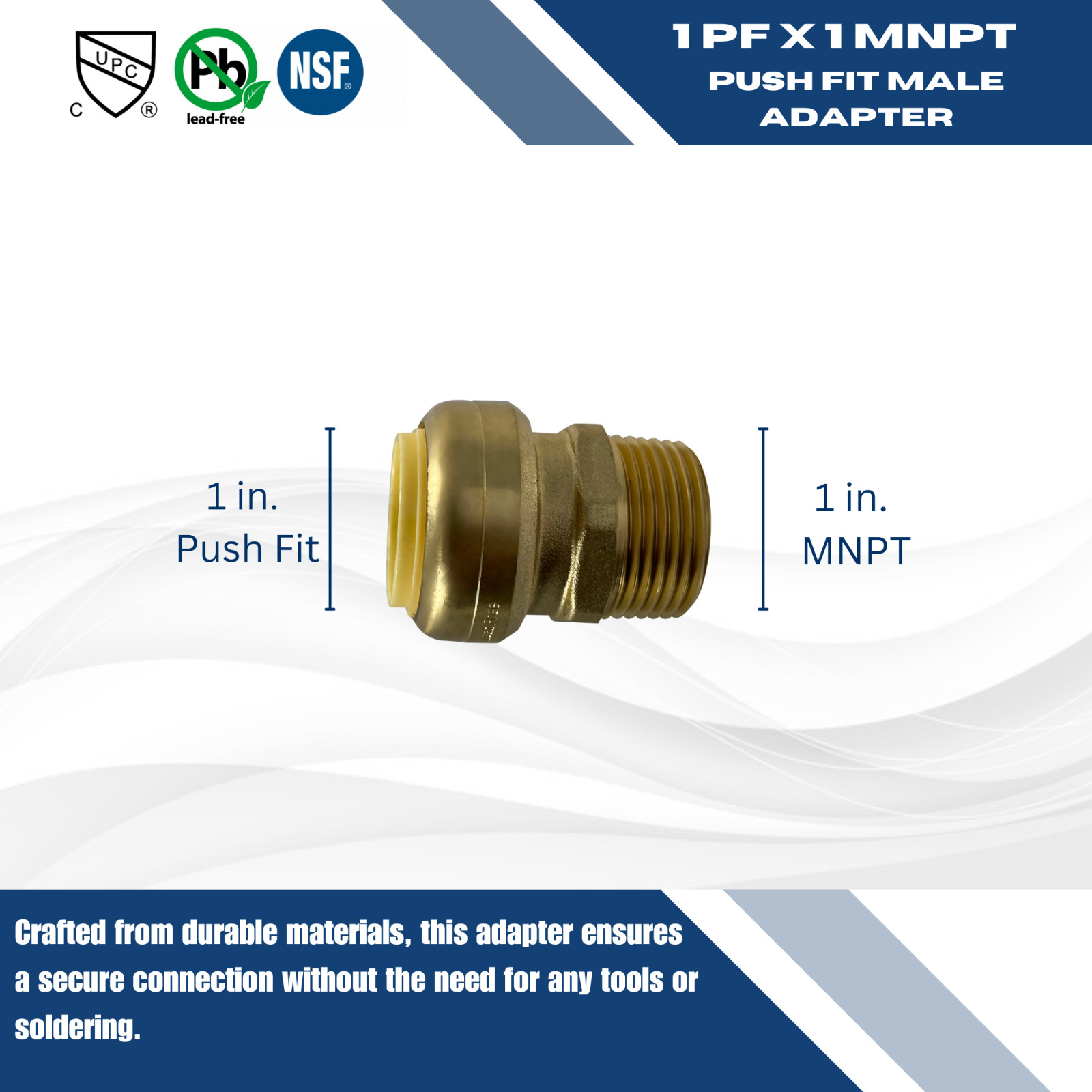 100 PCS. 1″ PUSH FIT X 1″ MNPT MALE THREADED ADAPTER (LEAD FREE)