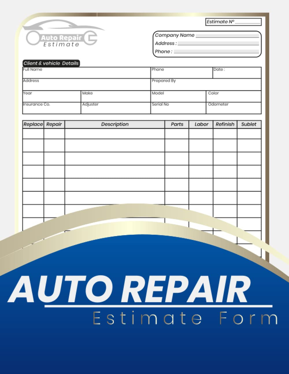 Auto Repair Estimate Form Book: Easy Form for Body Shop , + 70 Forms ( One Page