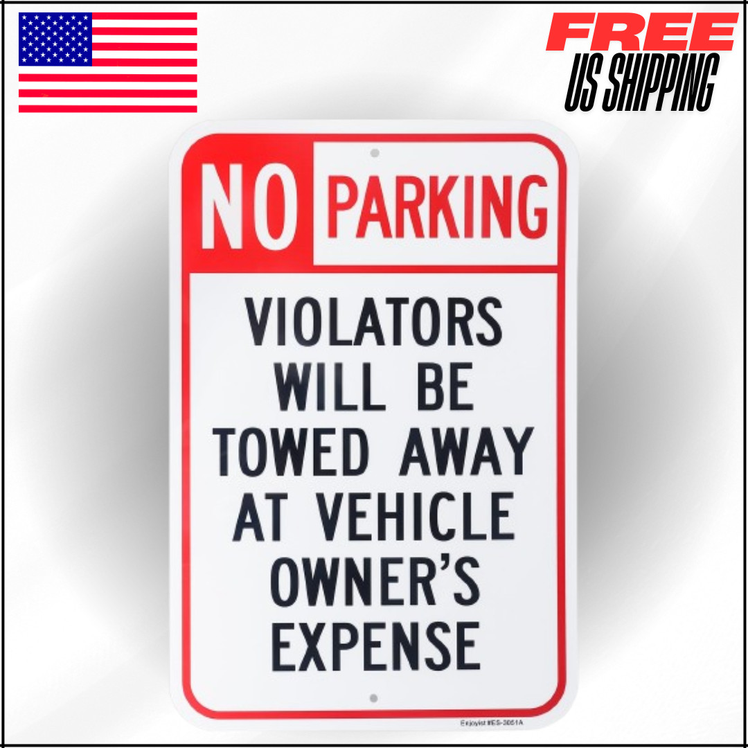 No Parking Violators Will Be Towed Away at Vehicle Owner’s Expense Sign, 18×12″