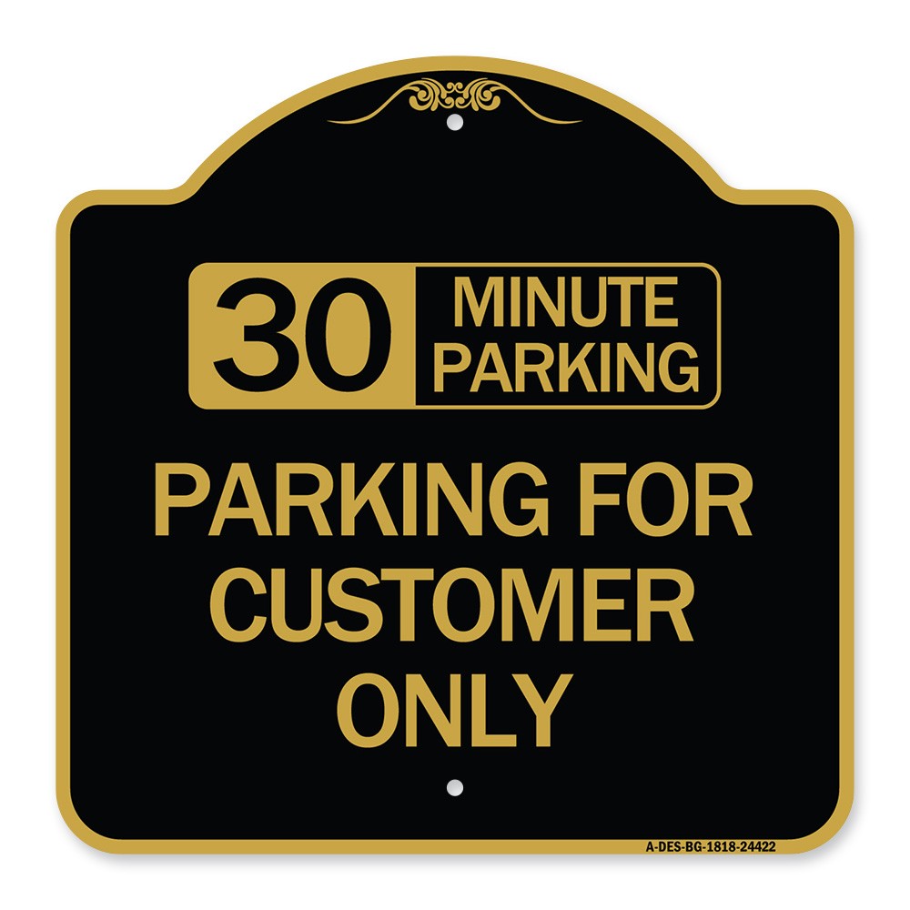 Designer Series – 30 Minutes Parking – Parking for Customers Only Metal Sign