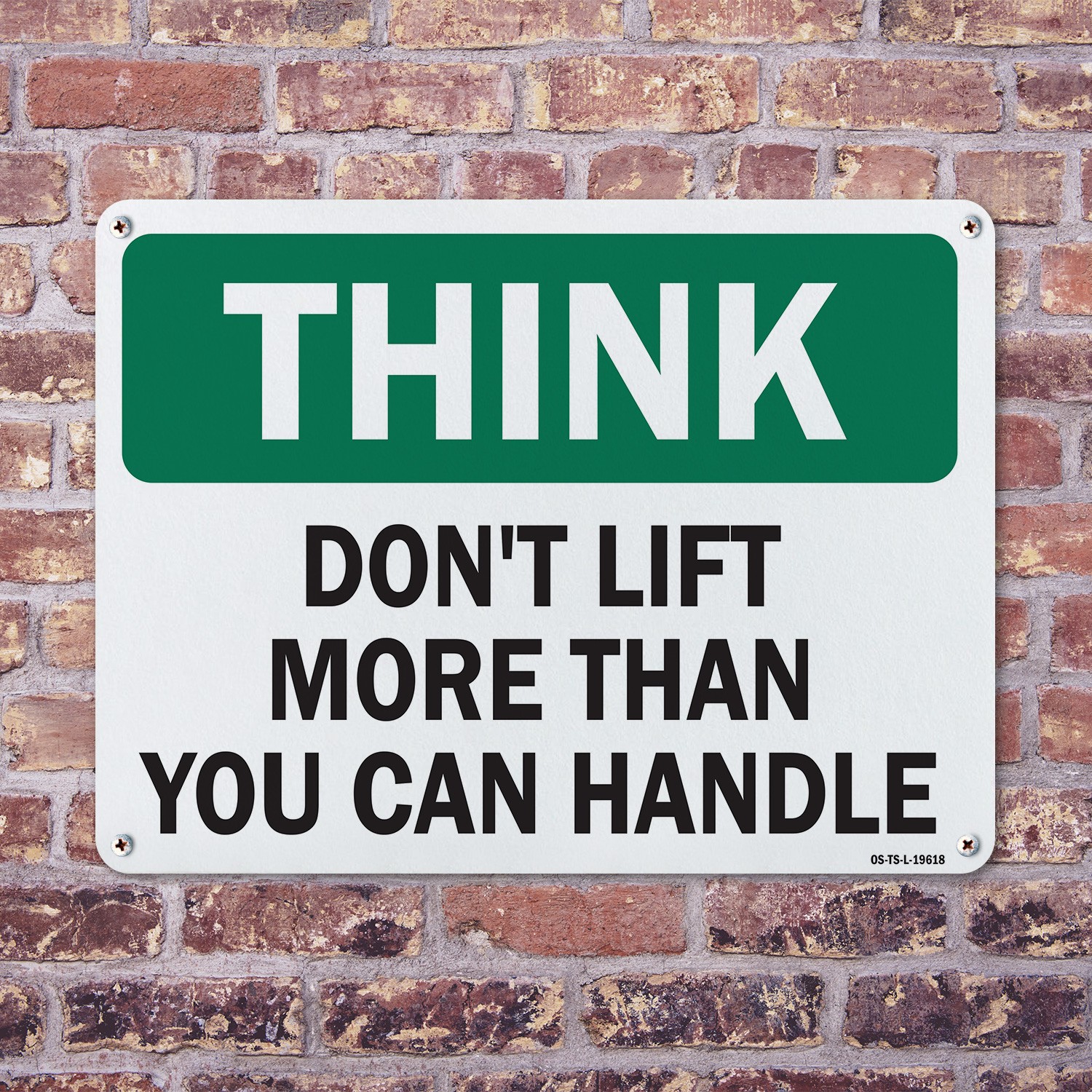 Don’t Lift More Than You Can Handle OSHA Think Sign Metal, Decal – 5 or 10 Pack